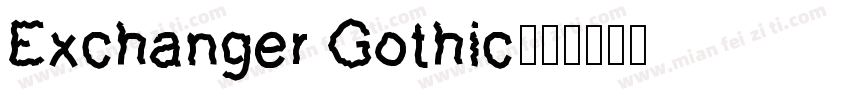 Exchanger Gothic字体转换